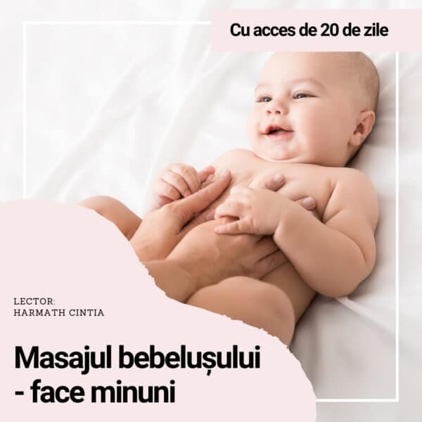 Curs online de Masaj pentru bebeluși – Capabil de minuni - acces pentru 20 de zile