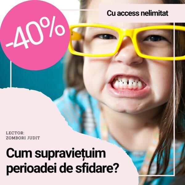 Cum supraviețuim perioadei de sfidare? – Prezentare online - acces nelimitat
